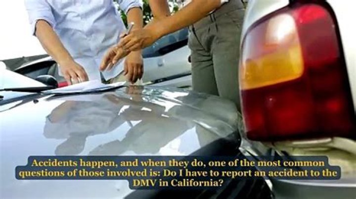 Do I have to report an accident to the DMV in California?