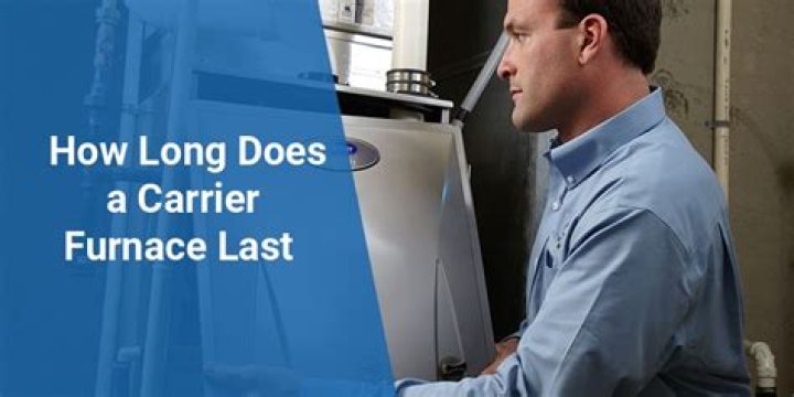 How long does a carrier furnace last?