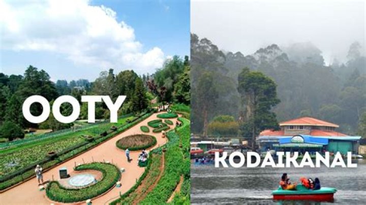 Is Kodaikanal better than Ooty?