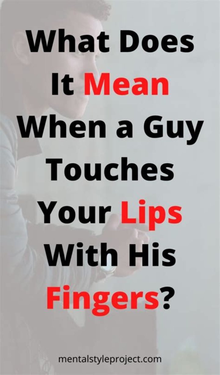 What does it mean when a guy strokes your face?