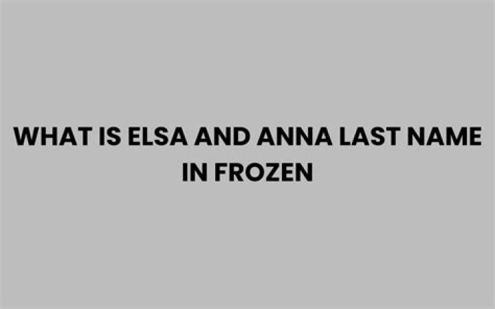 What is Elsa's last name?
