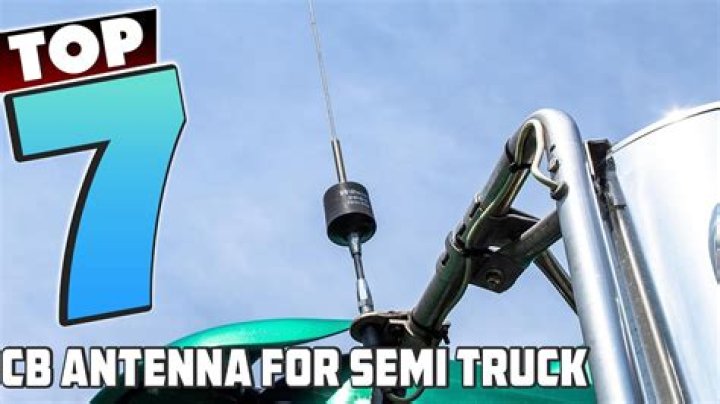 What is the best CB antenna for truckers?